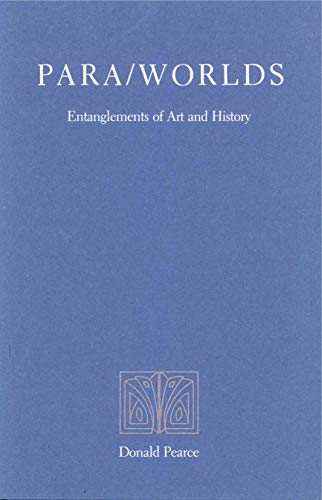 Para/Worlds: Entanglements of Art and History (9780271006673) by Pearce, Donald R.