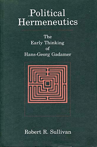 Imagen de archivo de Political Hermeneutics: The Early Thinking of Hans-Georg Gadamer a la venta por Mnemosyne