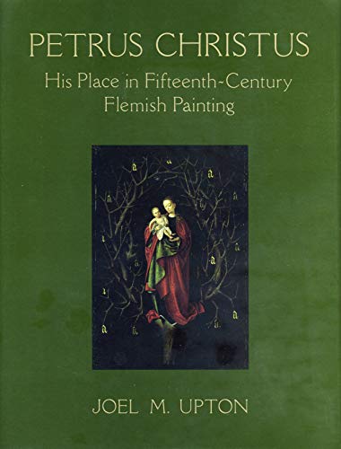 Beispielbild fr PETRUS CHRISTUS: HIS PLACE IN FIFTEENTH-CENTURY FLEMISH PAINTING. zum Verkauf von Cambridge Rare Books