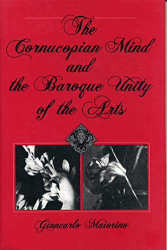 9780271006796: The Cornucopian Mind and the Baroque Unity of the Arts