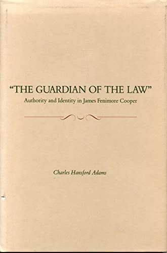 9780271007083: Guardian of the Law: Authority and Identity in James Fenimore Cooper