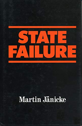 Stock image for STATE FAILURE: THE IMPOTENCE OF POLITICS IN INDUSTRIAL SOCIETY for sale by Second Story Books, ABAA