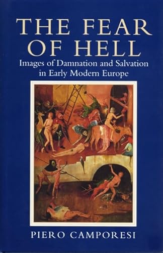 Stock image for The Fear of Hell : Images of Damnation and Salvation in Early Modern Europe for sale by Better World Books