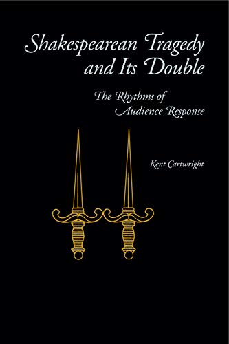 Beispielbild fr Shakespearean Tragedy and Its Double: The Rhythms of Audience Response zum Verkauf von HPB-Red