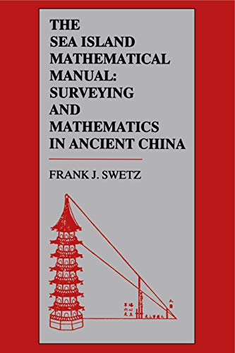 9780271007991: The Sea Island Mathematical Manual: Surveying and Mathematics in Ancient China