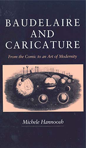 Baudelaire and Caricature: From the Comic to an Art of Modernity (9780271008042) by Hannoosh, MichÃ¨le