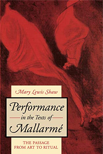 Beispielbild fr Performance in the Texts of Mallarm : The Passage from Art to Ritual zum Verkauf von Better World Books