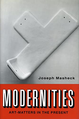 Beispielbild fr Modernities : Art-Matters in the Present zum Verkauf von Better World Books: West