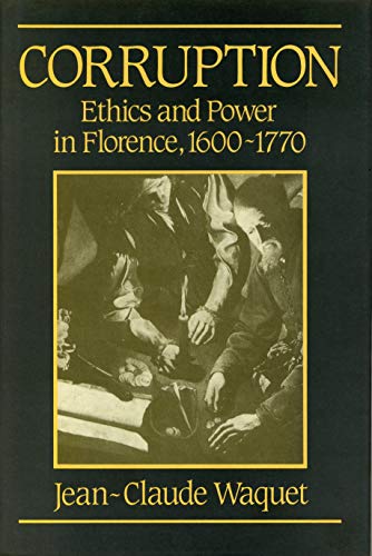 Stock image for Corruption: Ethics and Power in Florence, 1600-1770 for sale by Emily's Books