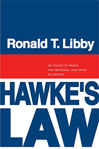 9780271008356: Hawke's Law: The Politics of Mining and Aboriginal Land Rights in Australia