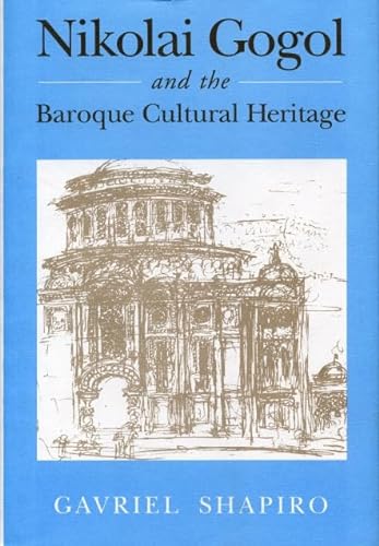 Imagen de archivo de Nikolai Gogol and the Baroque Cultural Heritage a la venta por Bingo Used Books