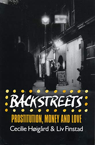 Stock image for Backstreets : Prostitution, Money, and Love for sale by Better World Books