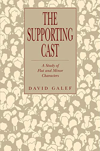 Stock image for The Supporting Cast : A Study of Flat and Minor Characters for sale by Better World Books