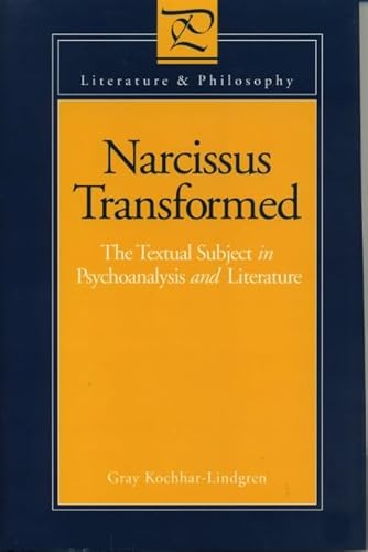 Narcissus Transformed The Textual Subject in Psychoanalysis and Literature