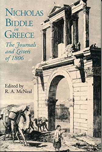 Stock image for Nicholas Biddle in Greece : The Journals and Letters Of 1806 for sale by Better World Books