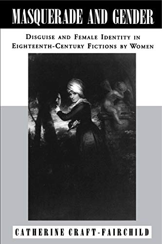 9780271009193: Masquerade and Gender: Disguise and Female Identity in Eighteenth-Century Fictions by Women