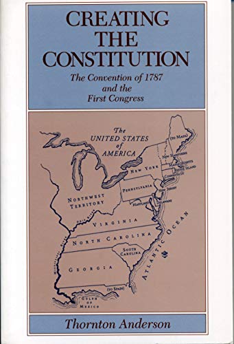 Imagen de archivo de Creating the Constitution : The Convention of 1787 and the First Congress a la venta por Better World Books