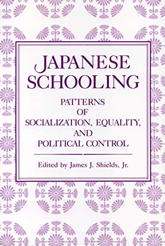 Beispielbild fr Japanese Schooling: Patterns of Socialization, Equality, and Political Control zum Verkauf von Robinson Street Books, IOBA