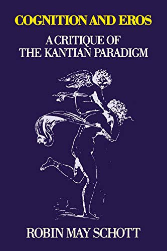 9780271009360: Cognition and Eros: A Critique of the Kantian Paradigm