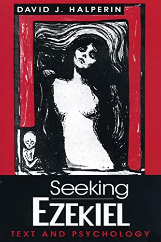 Imagen de archivo de Seeking Ezekiel: Text and Psychology a la venta por Windows Booksellers