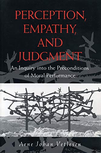 Beispielbild fr Perception, Empathy, and Judgment: An Inquiry Into the Preconditions of Moral Performance zum Verkauf von Anybook.com