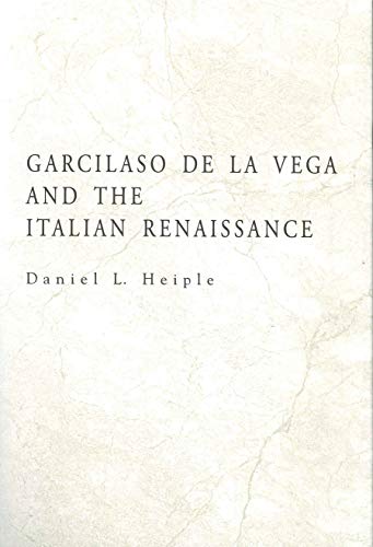 Garcilaso de la Vega and the Italian Renaissance.