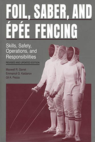Beispielbild fr Foil, Saber, and pe Fencing : Skills, Safety, Operations, and Responsibilities zum Verkauf von Better World Books
