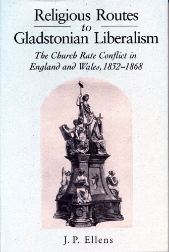 Stock image for Religious Routes to Gladstonian Liberalism: The Church Rate Conflict in England and Wales, 1832-1868 for sale by Alphaville Books, Inc.