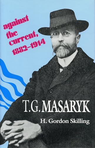 Beispielbild fr T. G. Masaryk, Against the Current 1882-1914 zum Verkauf von COLLINS BOOKS