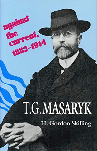 9780271010427: T.G. Masaryk: Against the Current, 1882-1914
