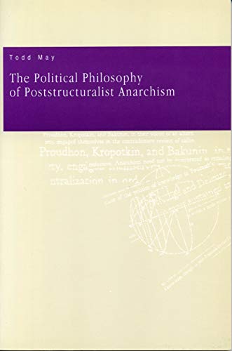 THE POLITICAL PHILOSOPHY OF POSTSTRUCTURALIST ANARCHISM