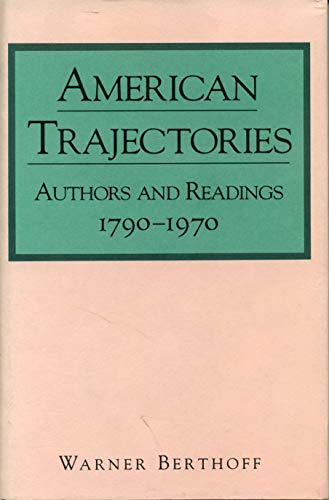 Stock image for American Trajectories: Authors and Readings 1790-1970 for sale by medimops