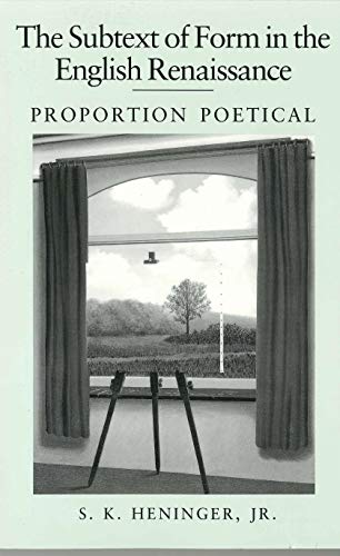 The Subtext of Form in the English Renaissance: Proportion Poetical