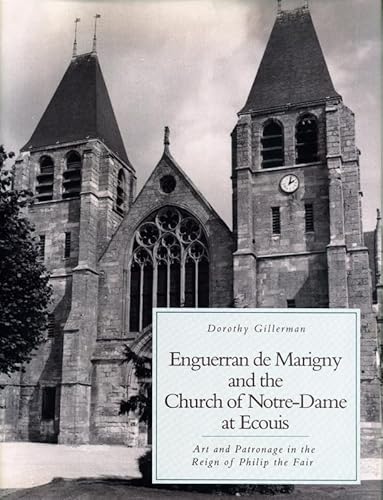 9780271010854: Enguerran de Marigny and the Church of Notre Dame at Ecouis: Art and Patronage in the Reign of Philip the Fair