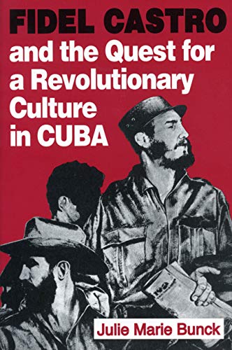 Beispielbild fr Fidel Castro and the Quest for a Revolutionary Culture in Cuba zum Verkauf von Better World Books