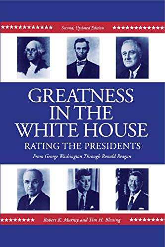 Stock image for Greatness in the White House : Rating the Presidents - From Washington Through Ronald Reagan for sale by Better World Books