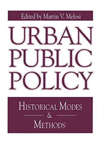 Beispielbild fr Urban Public Policy: Historical Modes and Methods (Issues in Policy History) zum Verkauf von Wonder Book
