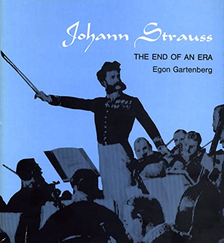 Imagen de archivo de Johann Strauss; The End of an Era a la venta por Jeff Stark