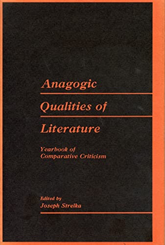 Beispielbild fr ANAGOGIC QUALITIES OF LITERATURE (YEARBOOK OF COMPARATIVE CRITICISM, VOLUME IV) zum Verkauf von Second Story Books, ABAA
