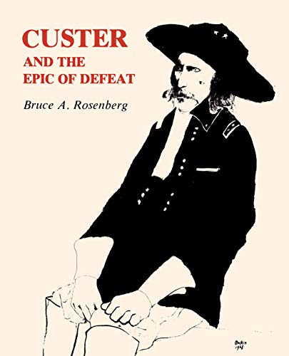 Beispielbild fr Custer and The Epic of Defeat zum Verkauf von North Slope Books