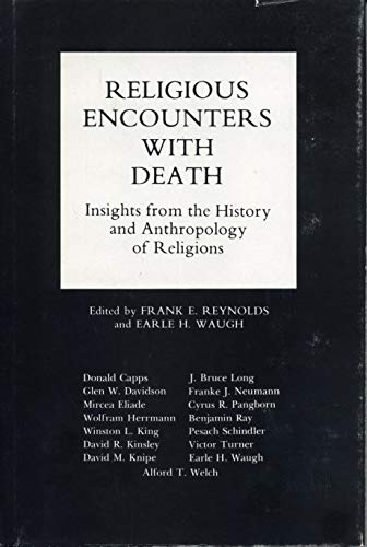 Imagen de archivo de Religious Encounters with Death : Insights from the History and Anthropology of Religion a la venta por Better World Books