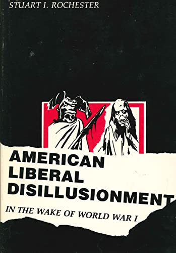 Stock image for American Liberal Disillusionment in the Wake of World War I for sale by Better World Books