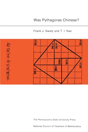 9780271012384: Was Pythagoras Chinese?: An Examination of Right Triangle Theory in Ancient China