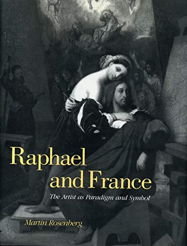 Beispielbild fr Raphael and France : The Artist As Paradigm and Symbol zum Verkauf von Better World Books