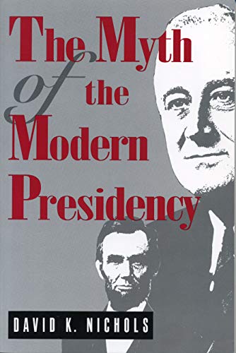 Stock image for The Myth of the Modern Presidency for sale by Better World Books