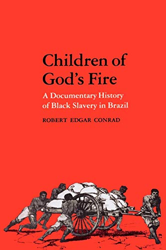 9780271013213: Children of God's Fire: A Documentary History of Black Slavery in Brazil