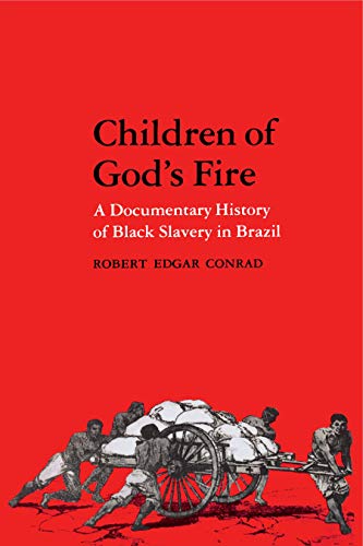 Stock image for Children of God's Fire: A Documentary History of Black Slavery in Brazil for sale by Zoom Books Company