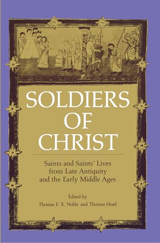 Beispielbild fr Soldiers of Christ: Saints and Saints' Lives from Late Antiquity and the Early Middle Ages zum Verkauf von Windows Booksellers