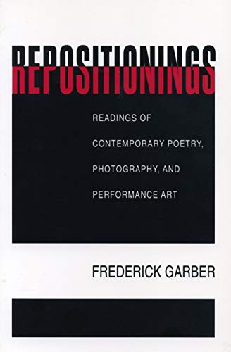 9780271014098: Repositionings: Readings of Contemporary Poetry, Photography, and Performance Art