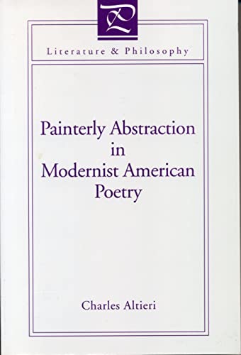 Painterly Abstraction in Modernist American Poetry: The Contemporaneity of Modernism (Literature ...